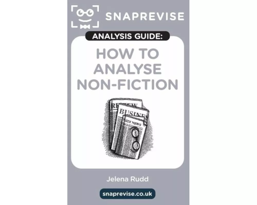 The SnapRevise Analysis Guides: How To Analyse Non-Fiction