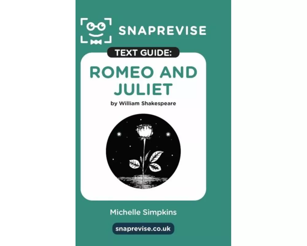 SnapRevise Romeo and Juliet Text Guide for English Literature