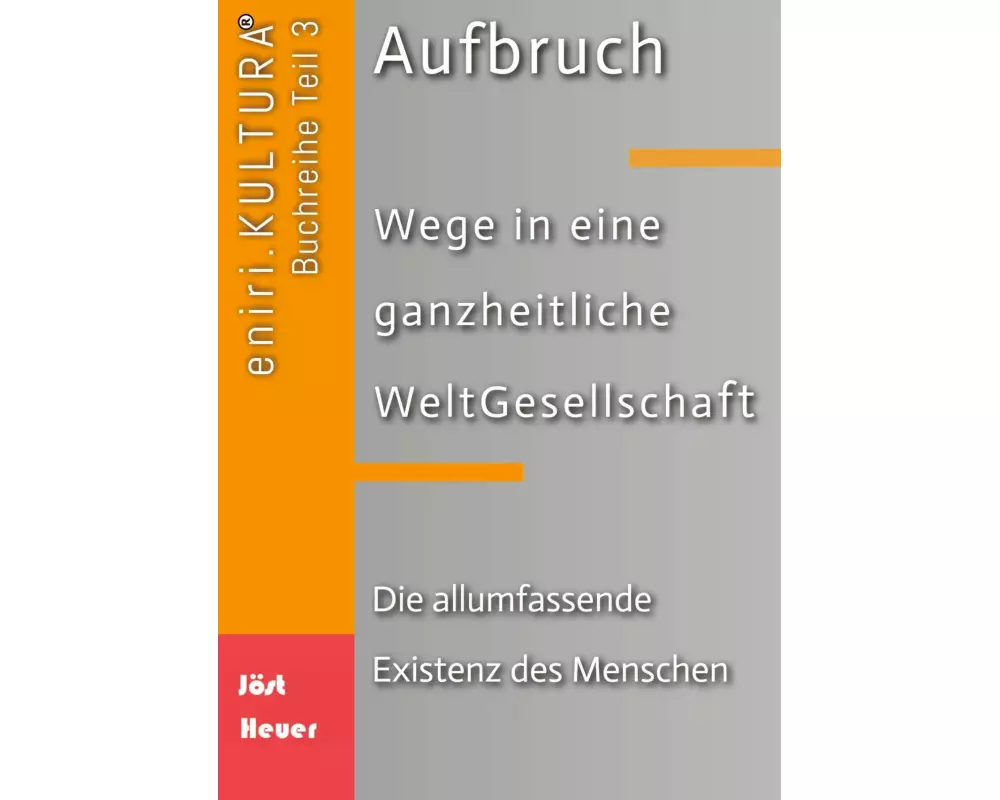 Aufbruch - Wege in eine ganzheitliche WeltGesellschaft