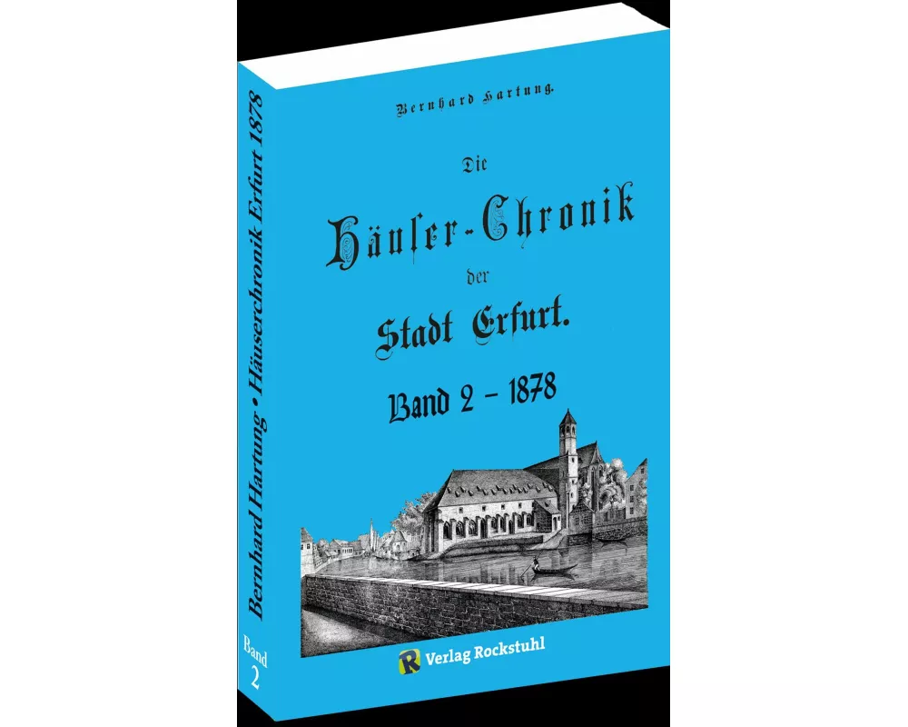 Die Häuser-Chronik der Stadt Erfurt 1878 - Band 2 von 2