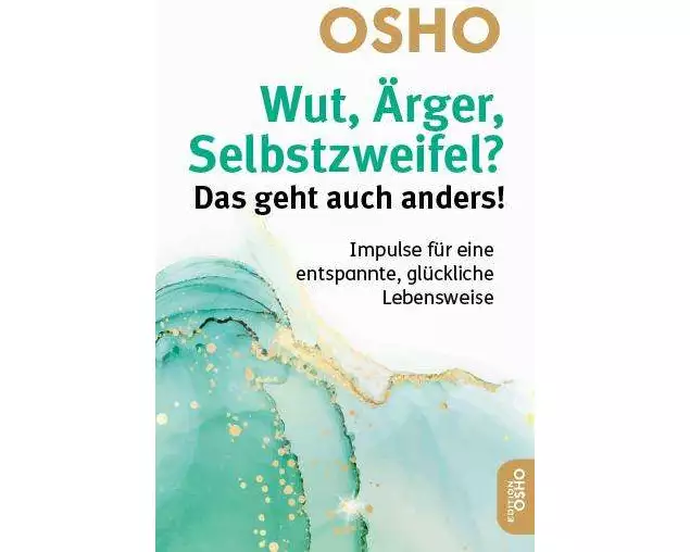Wut, Ärger, Selbstzweifel? Das geht auch anders!