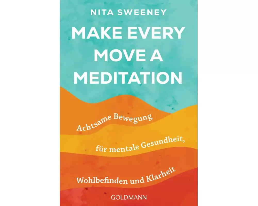 Make Every Move a Meditation