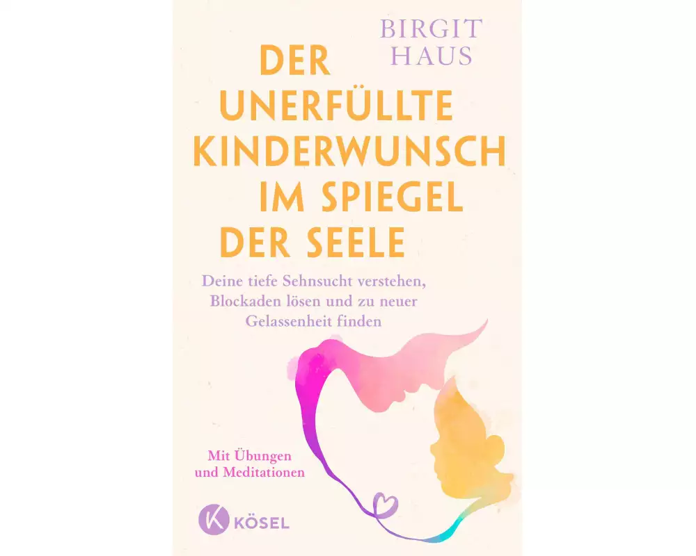 Der unerfüllte Kinderwunsch im Spiegel der Seele