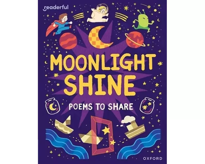 Readerful Books for Sharing: Year 2/Primary 3: Moonlight Shine: Poems to Share