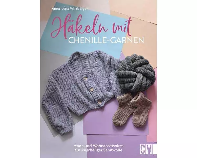 Häkeln mit Chenille-Garnen