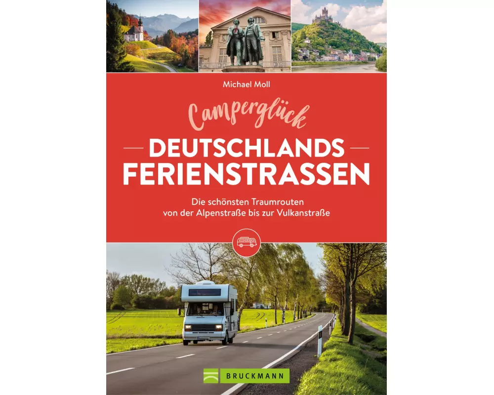 Camperglück Deutschlands Ferienstraßen Die schönsten Traumrouten von der Alpenstraße bis zur Vulkanstraße