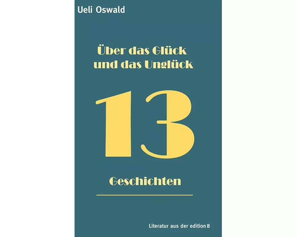 Über das Glück und das Unglück