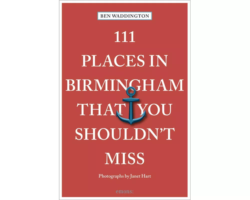 111 Places in Birmingham That You Shouldn't Miss