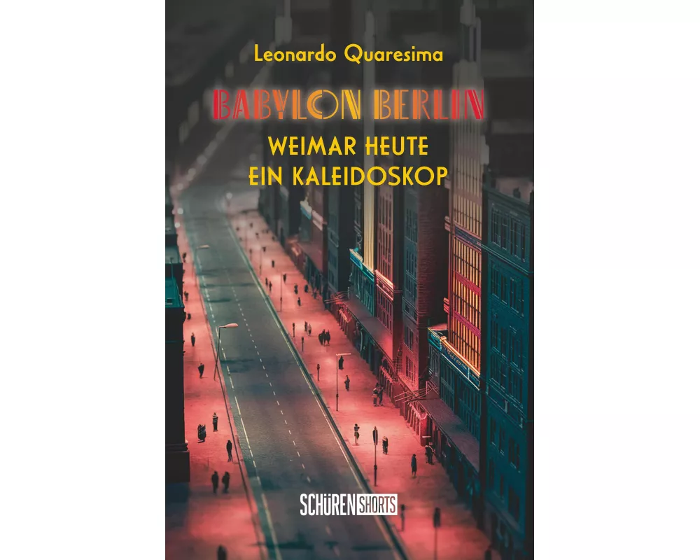 Babylon Berlin: Weimar heute - ein Kaleidoskop