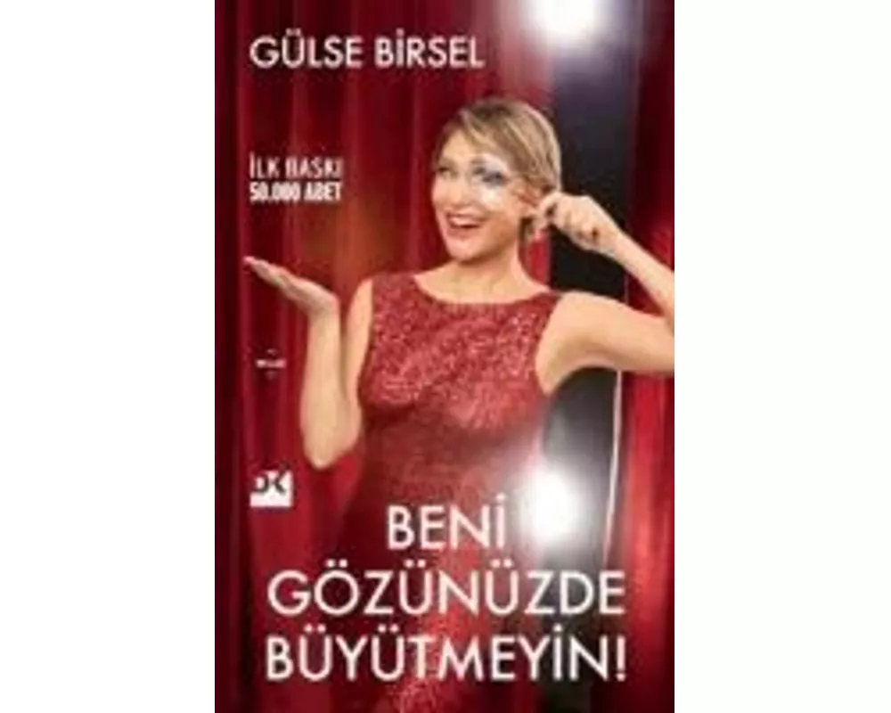 Beni Gözünüzde Büyütmeyin!