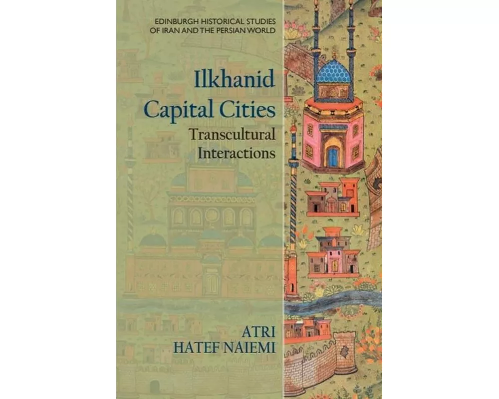 Ilkhanid Capital Cities