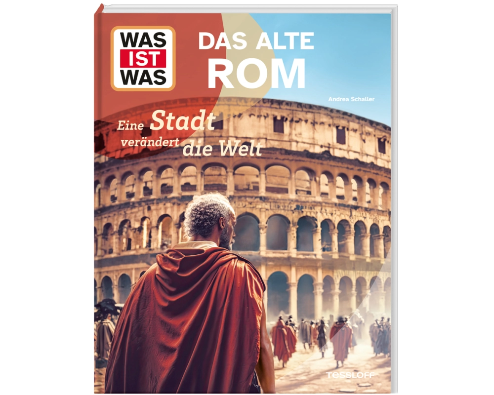 WAS IST WAS Das alte Rom. Eine Stadt verändert die Welt