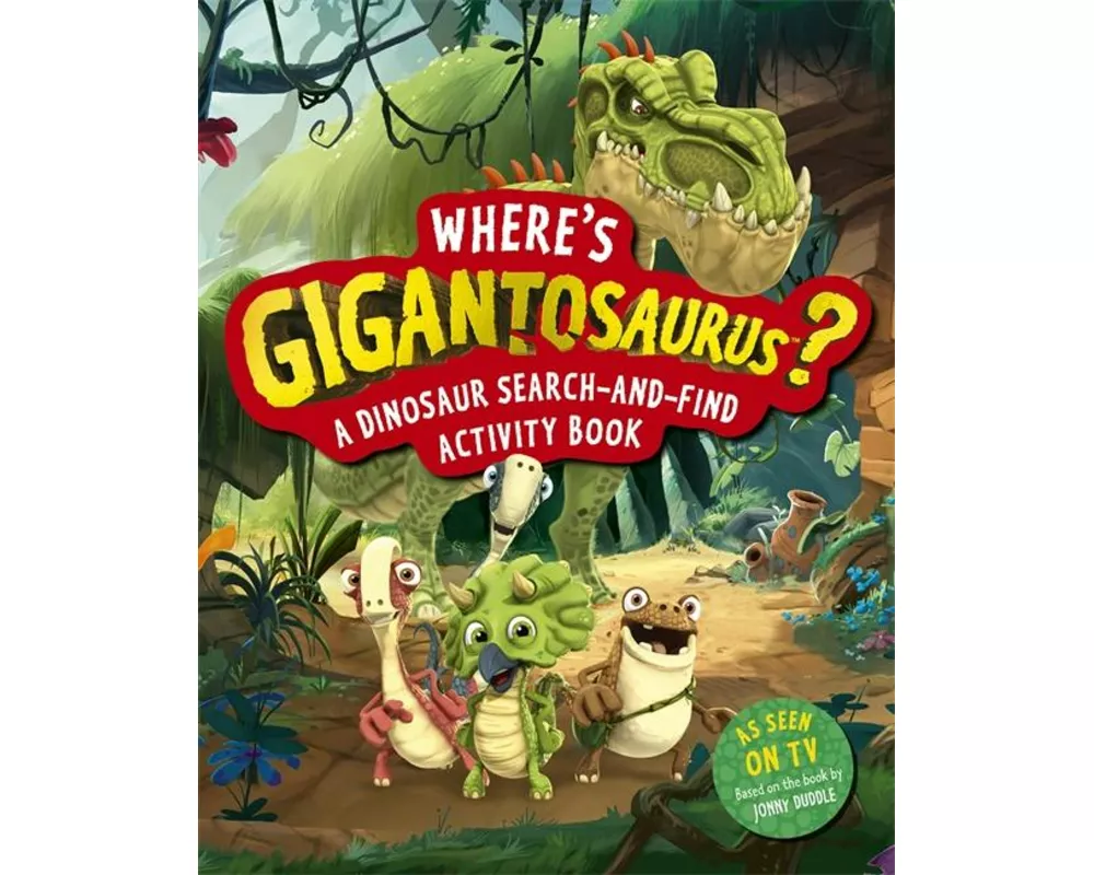 Where's Gigantosaurus?