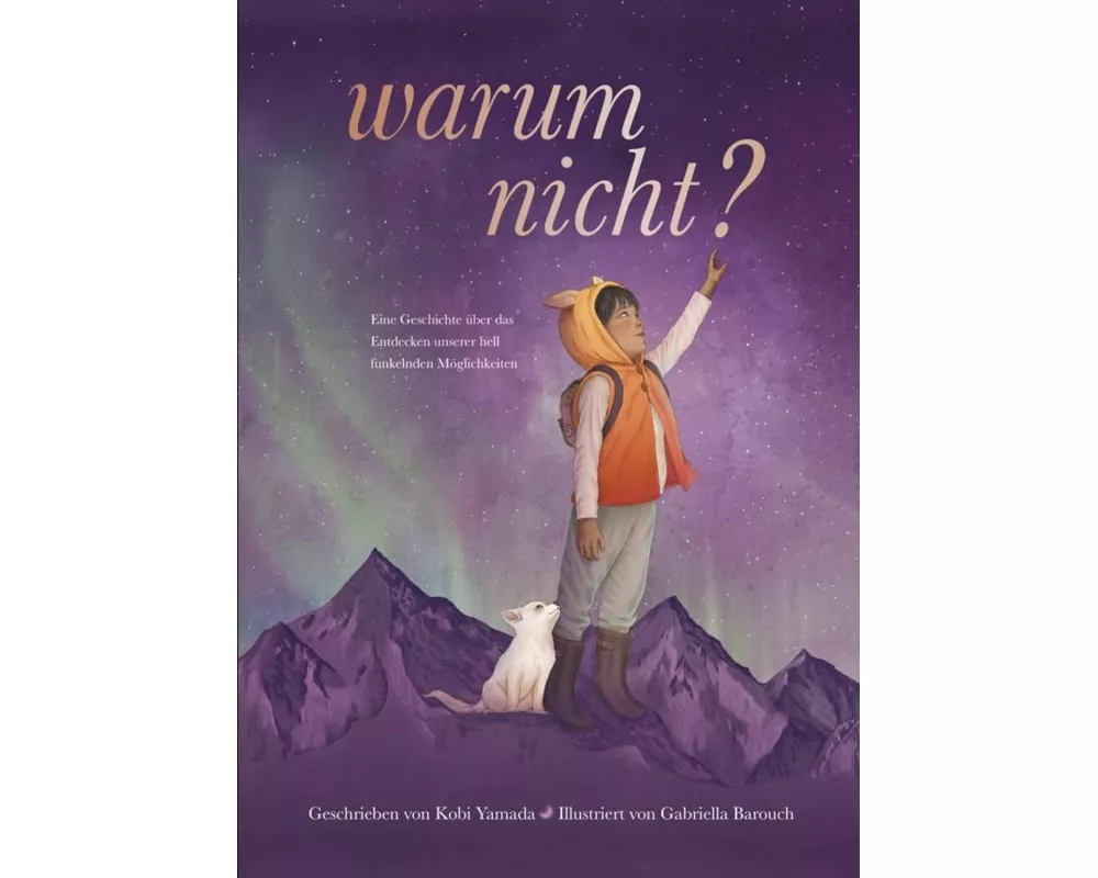 Warum nicht? - Eine Geschichte über das Entdecken unserer hell funkelnden Möglichkeiten