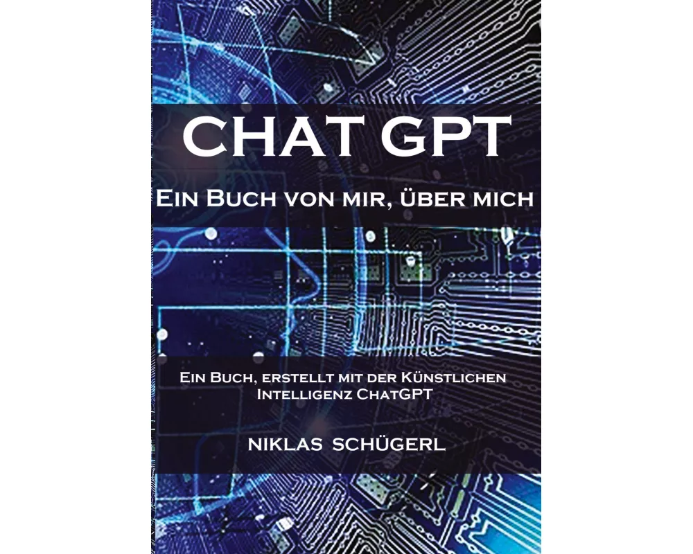 Chat GPT - Ein Buch von mir, über mich