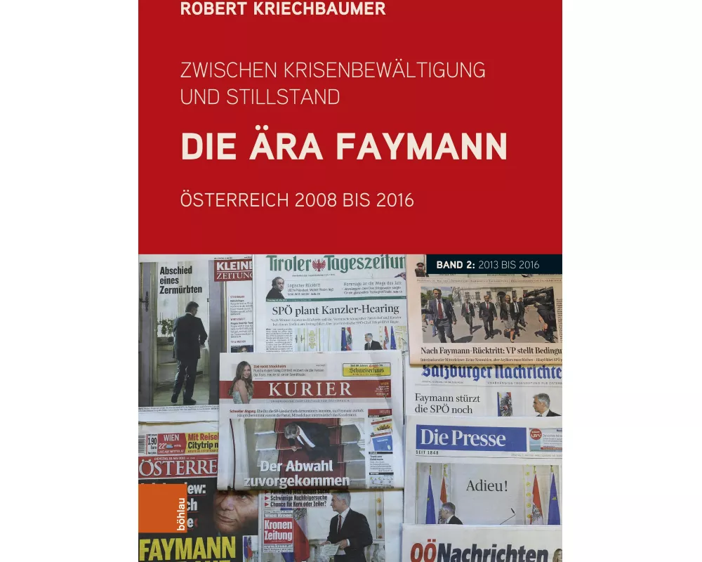 Zwischen Krisenbewältigung und Stillstand. Die Ära Faymann