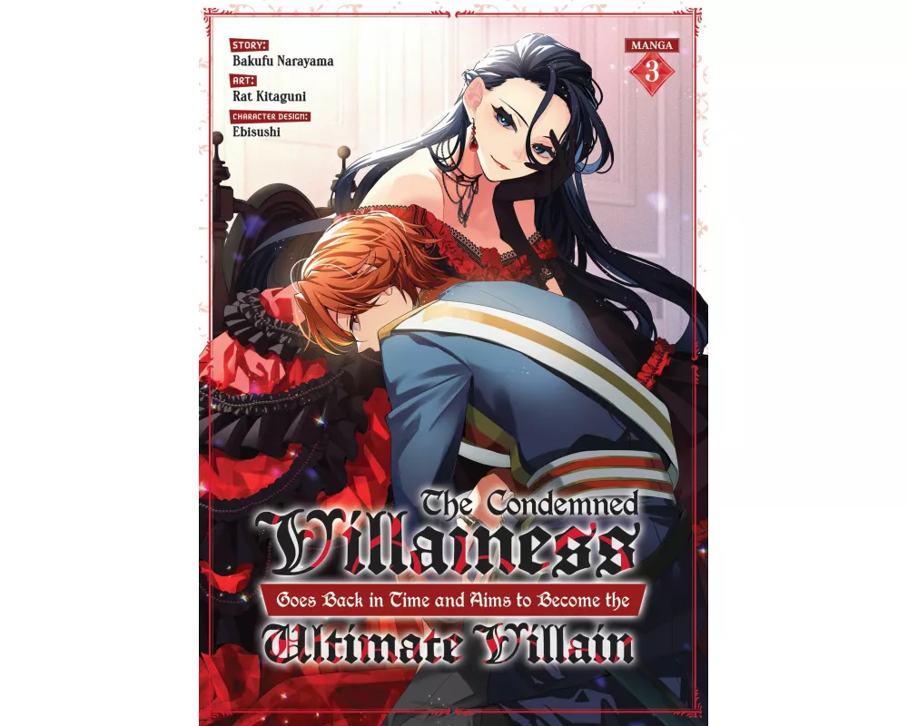 The Condemned Villainess Goes Back in Time and Aims to Become the Ultimate Villain (Manga) Vol. 3