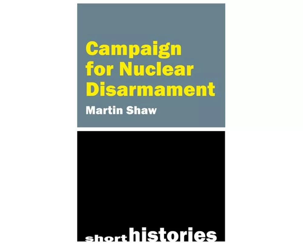 The Campaign for Nuclear Disarmament