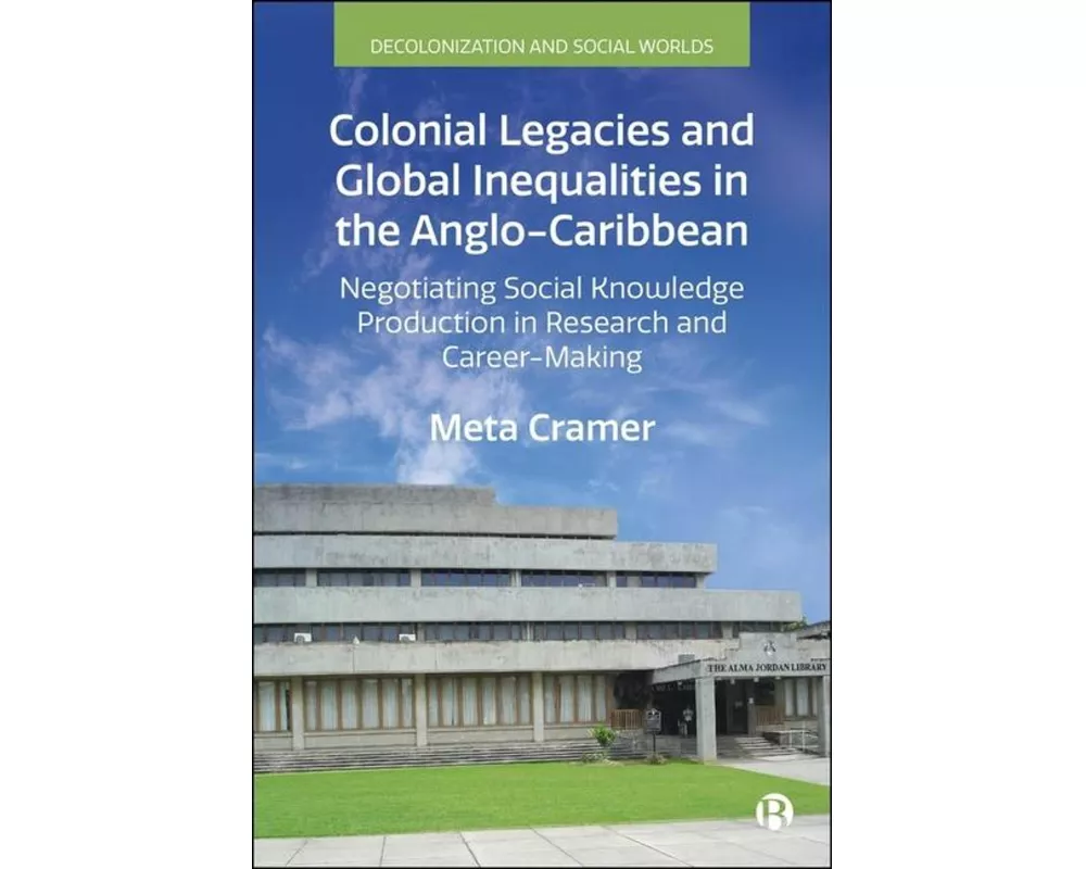 Colonial Legacies and Global Inequalities in the Anglo-Caribbean