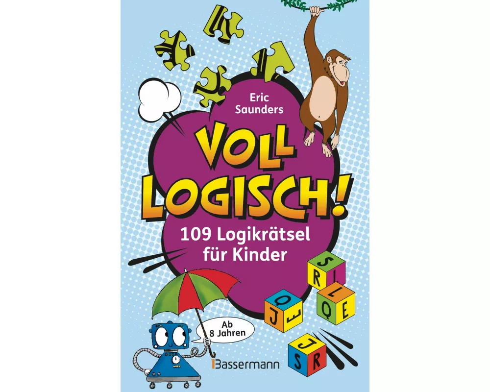 Voll logisch! - 109 Logikrätsel für Kinder. Ab 8 Jahren