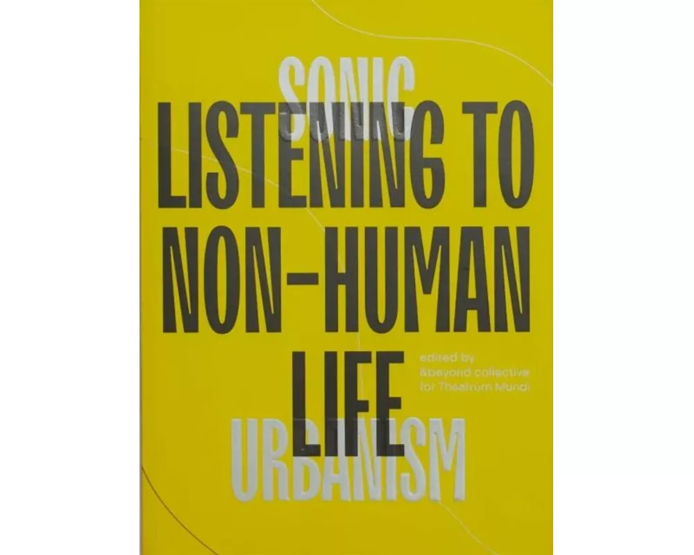 Sonic Urbanism: Listening to Non-Human Life