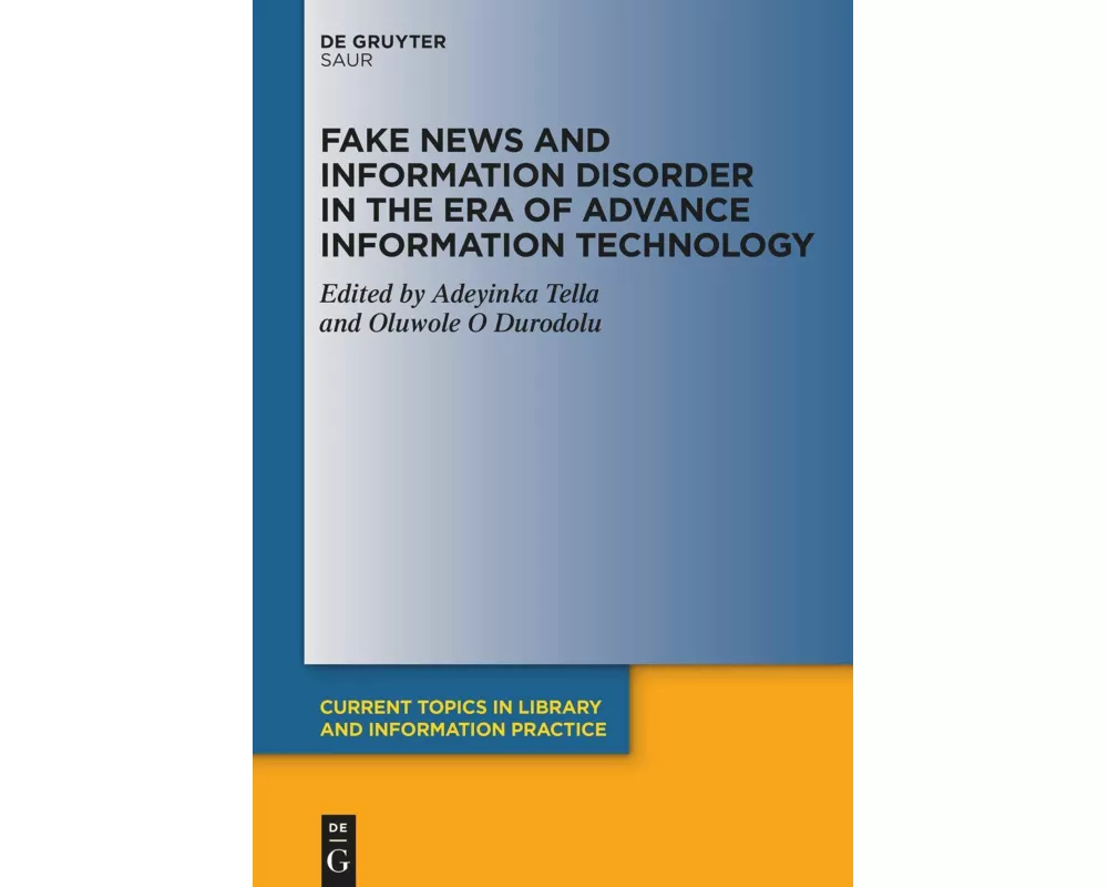Fake News and Information Disorder in the Era of Advance Information Technology