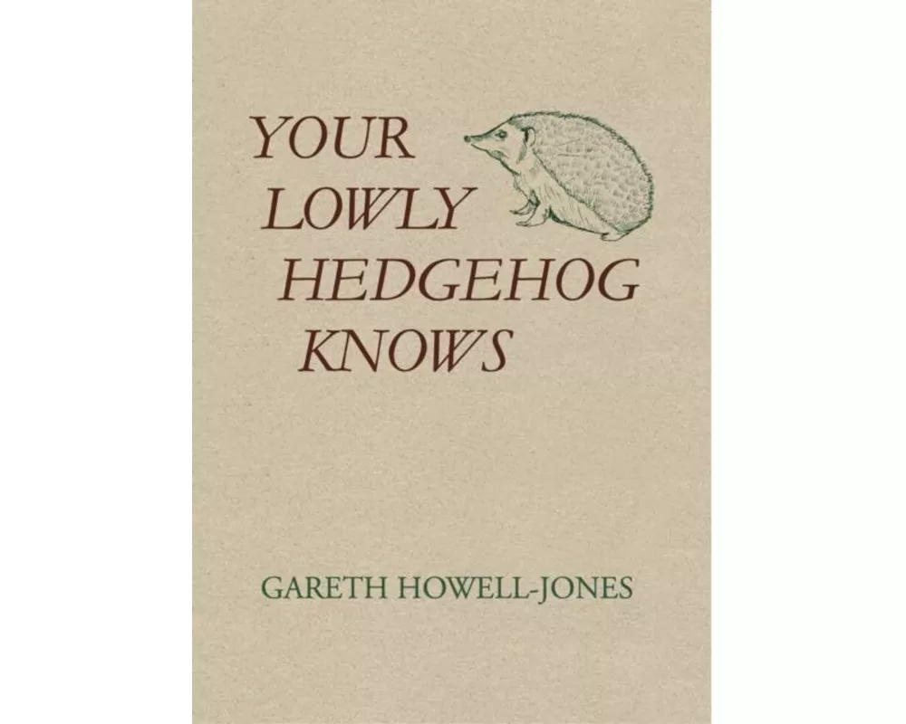 Your Lowly Hedgehog Knows