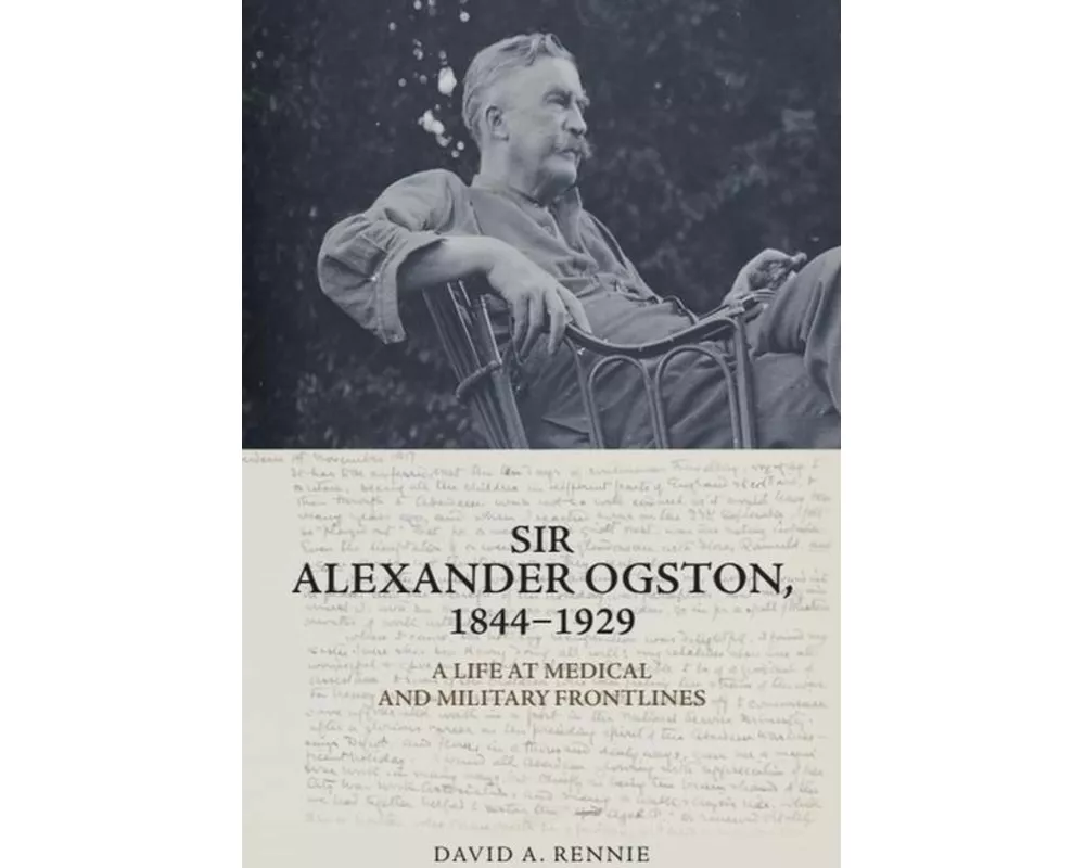 Sir Alexander Ogston, 1844-1929