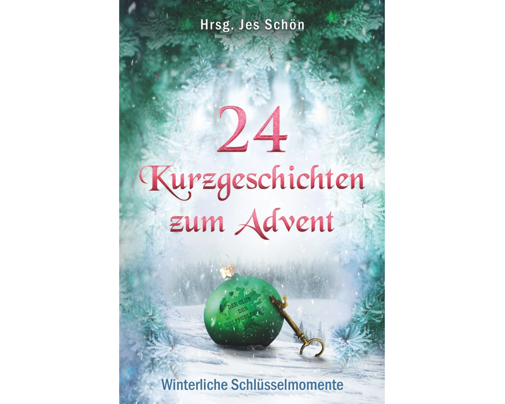 24 Kurzgeschichten zum Advent - Winterliche Schlüsselmomente