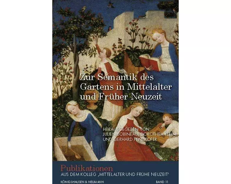 Zur Semantik des Gartens in Mittelalter und Früher Neuzeit