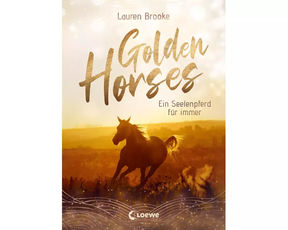 Golden Horses (Band 1) - Ein Seelenpferd für immer