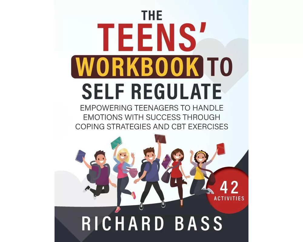 The Teens' Workbook to Self Regulate