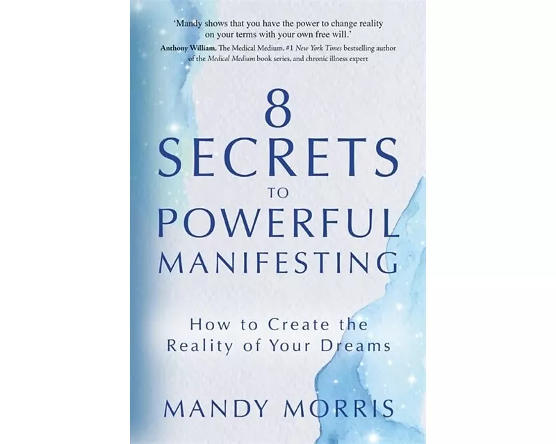 8 Secrets to Powerful Manifesting