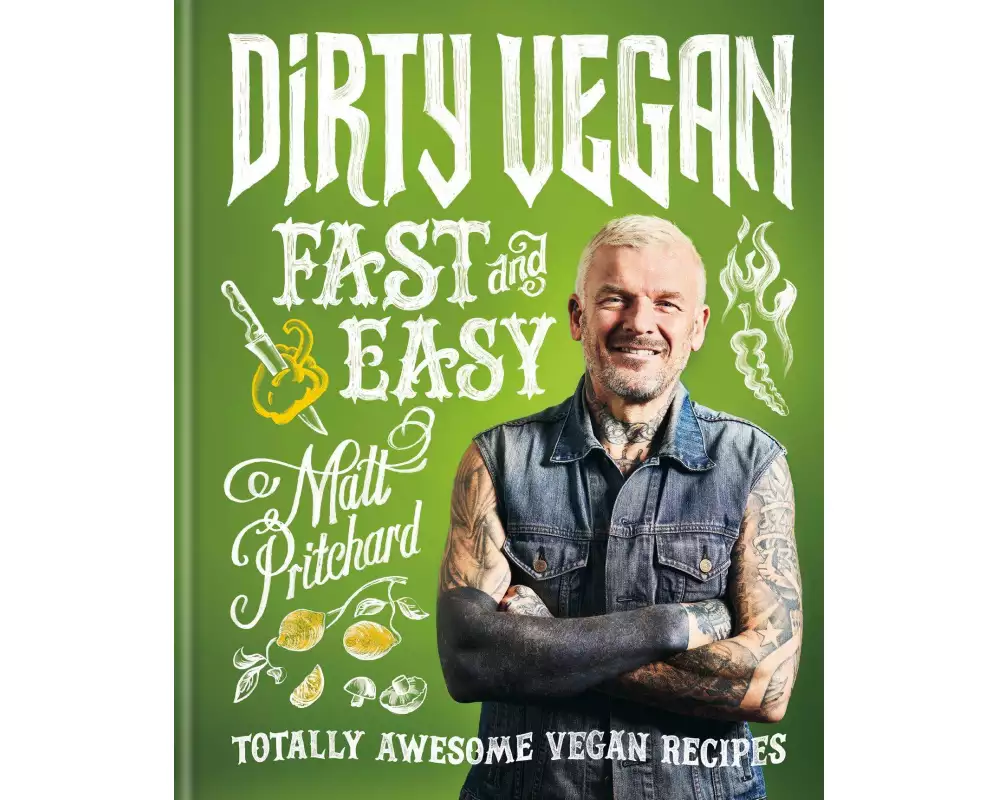 Dirty Vegan Fast and Easy