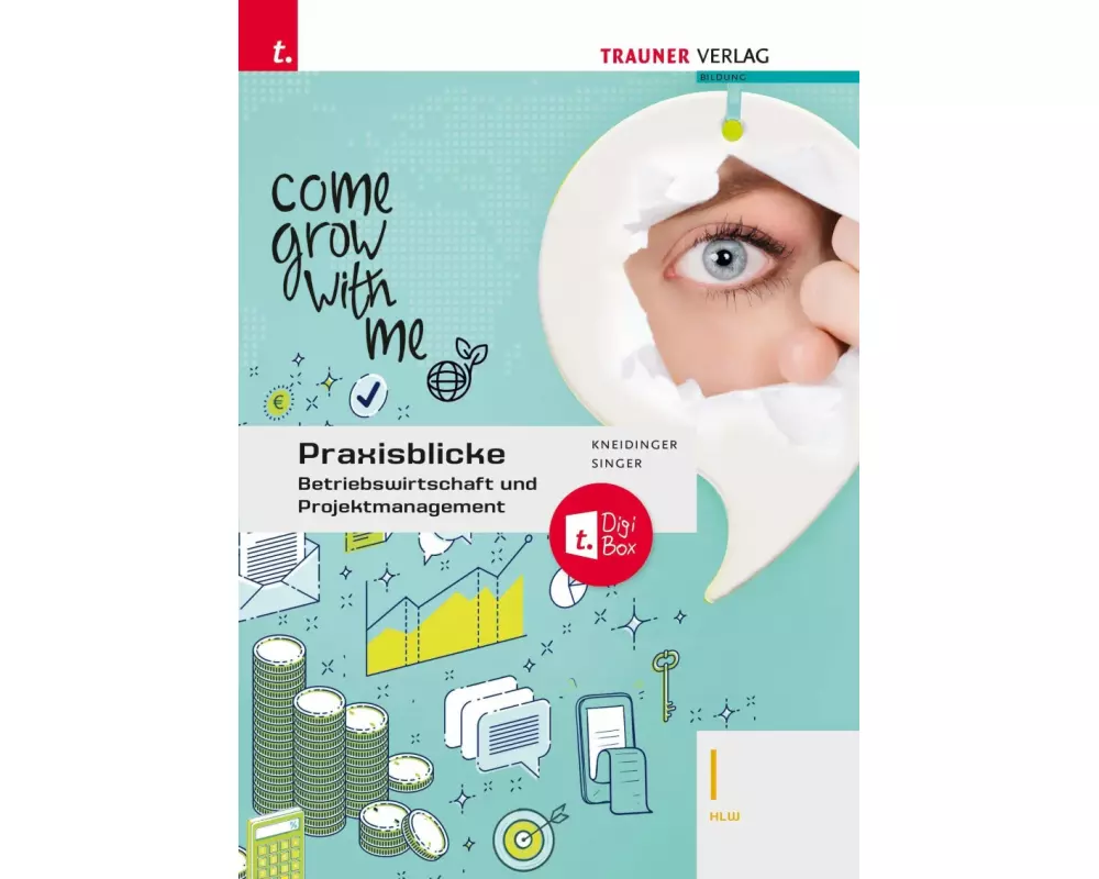 Praxisblicke - Betriebswirtschaft und Projektmanagement I HLW + TRAUNER-DigiBox