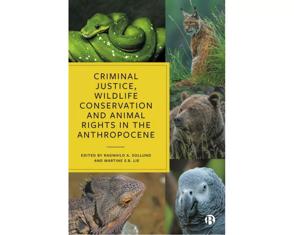 Criminal Justice, Wildlife Conservation and Animal Rights in the Anthropocene