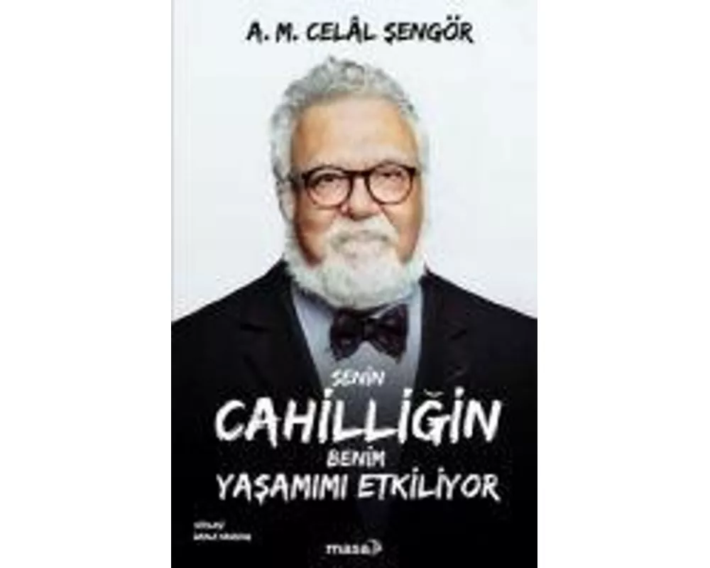 Senin Cahilligin Benim Yasamimi Etkiliyor