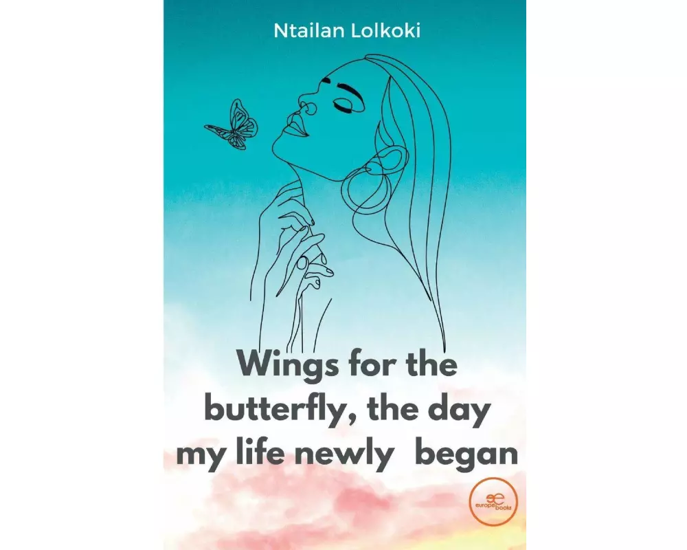 Wings for the butterfly The day my life newly began