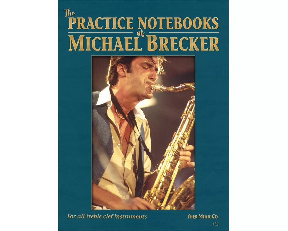 The Practice Notebooks of Michael Brecker