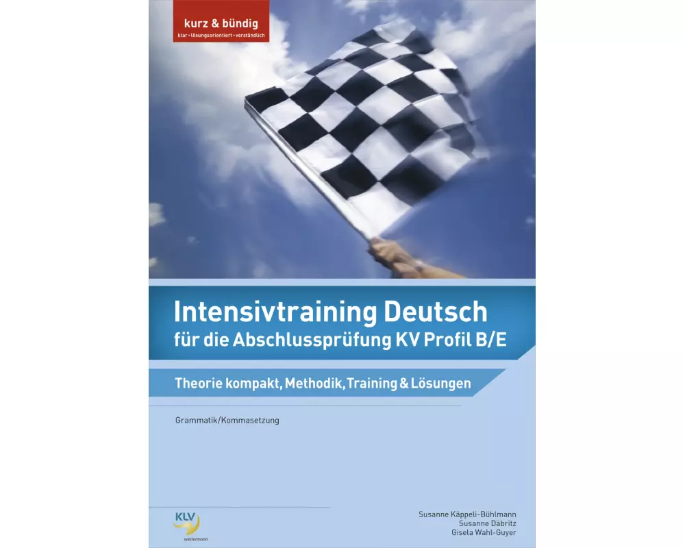 Intensivtraining Deutsch für die Abschlussprüfung KV Profil B/E