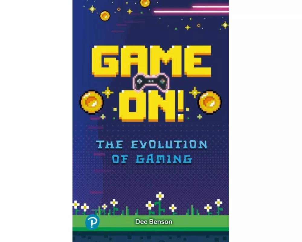 Rapid Plus Stages 10-12 10.8 Game On! The Evolution of Gaming