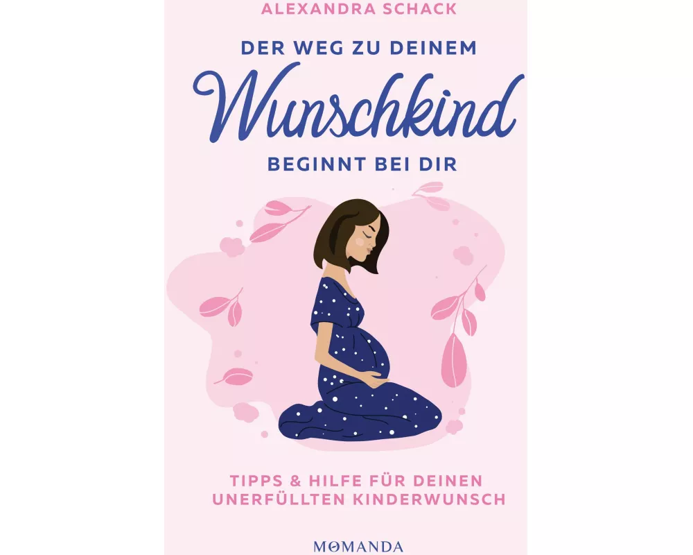 Der Weg zu deinem Wunschkind beginnt bei dir