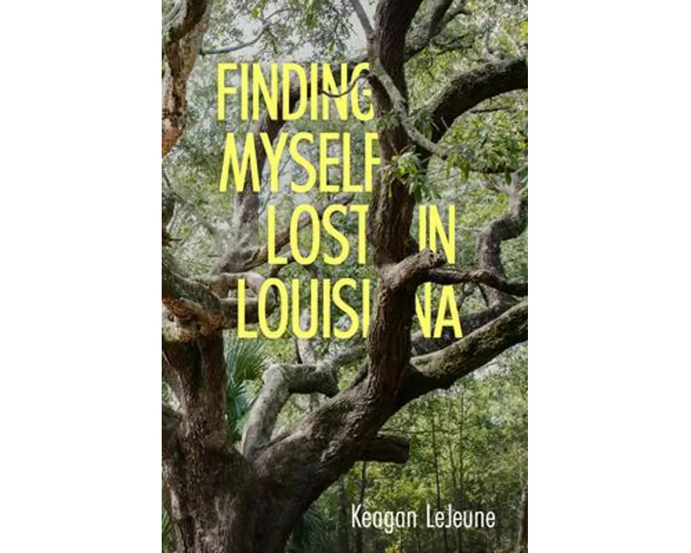 Finding Myself Lost in Louisiana