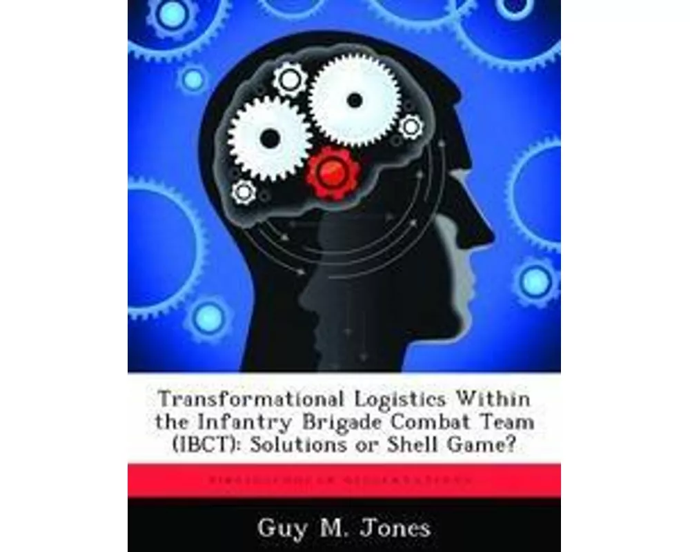 Transformational Logistics Within the Infantry Brigade Combat Team (Ibct)