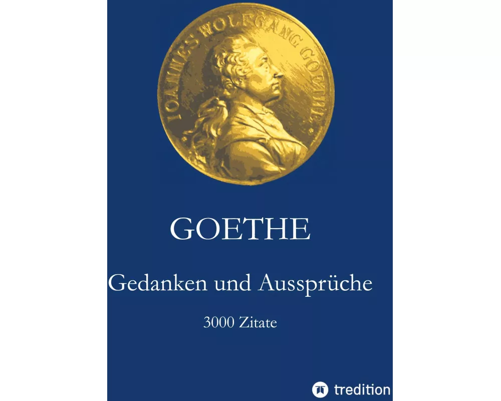 Goethe. Gedanken und Aussprüche