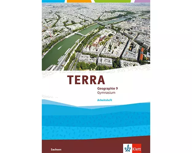 TERRA Geographie 9. Arbeitsheft Klasse 9. Ausgabe Sachsen Gymnasium