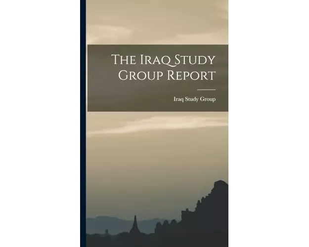 The Iraq Study Group Report