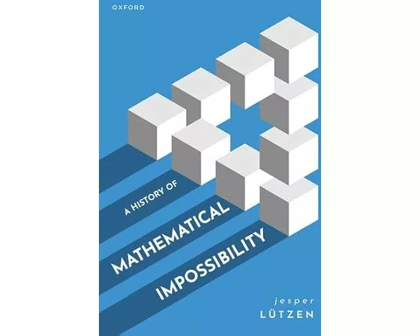 A History of Mathematical Impossibility