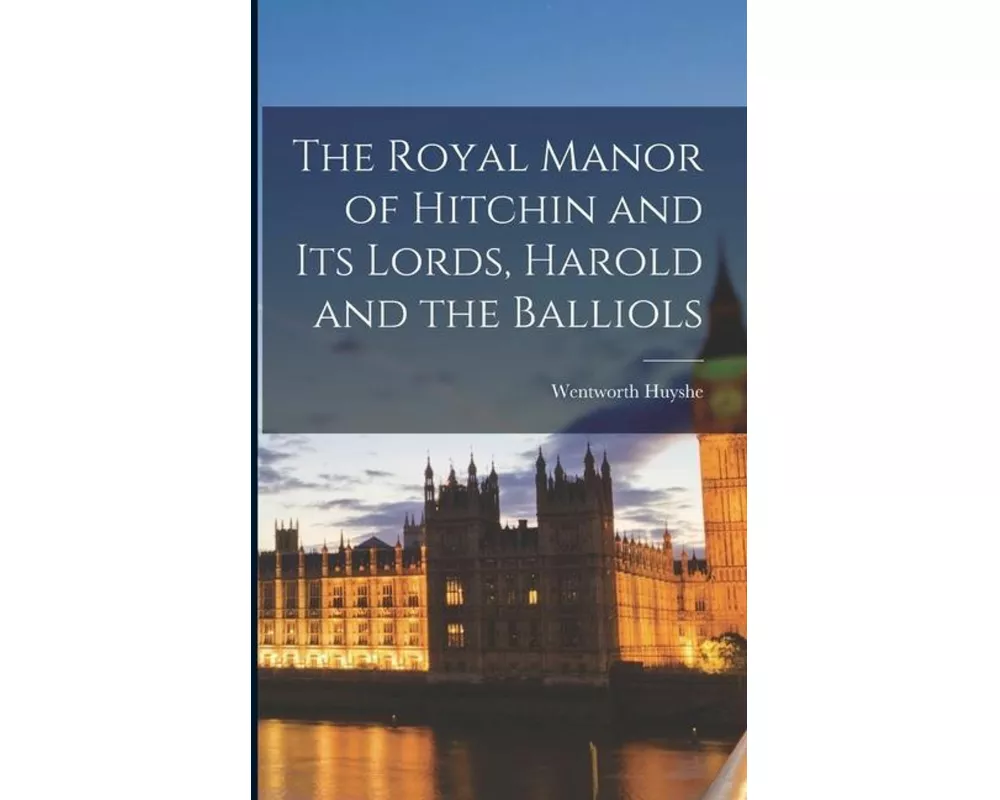 The Royal Manor of Hitchin and Its Lords, Harold and the Balliols