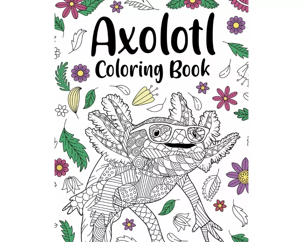 Axolotl Coloring Book